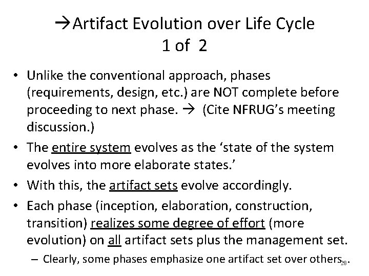  Artifact Evolution over Life Cycle 1 of 2 • Unlike the conventional approach,