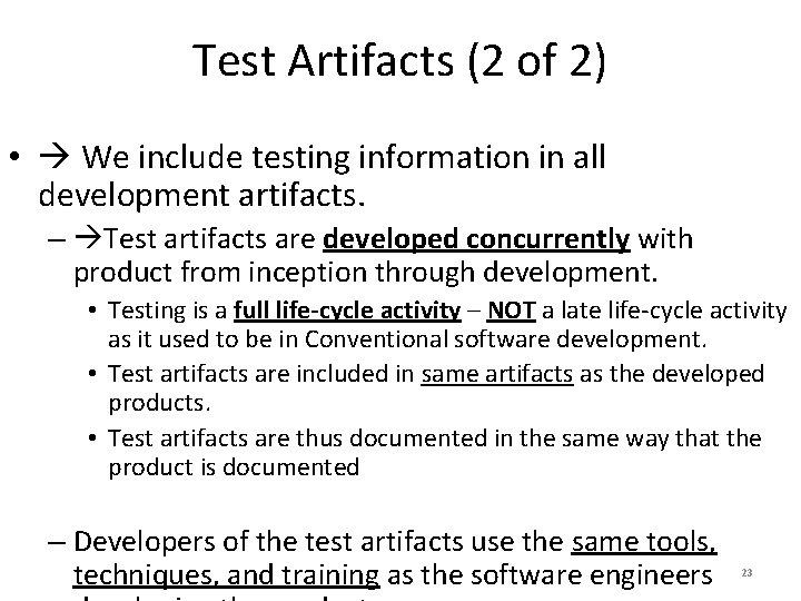 Test Artifacts (2 of 2) • We include testing information in all development artifacts.