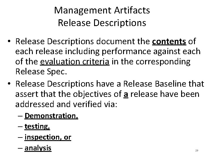 Management Artifacts Release Descriptions • Release Descriptions document the contents of each release including