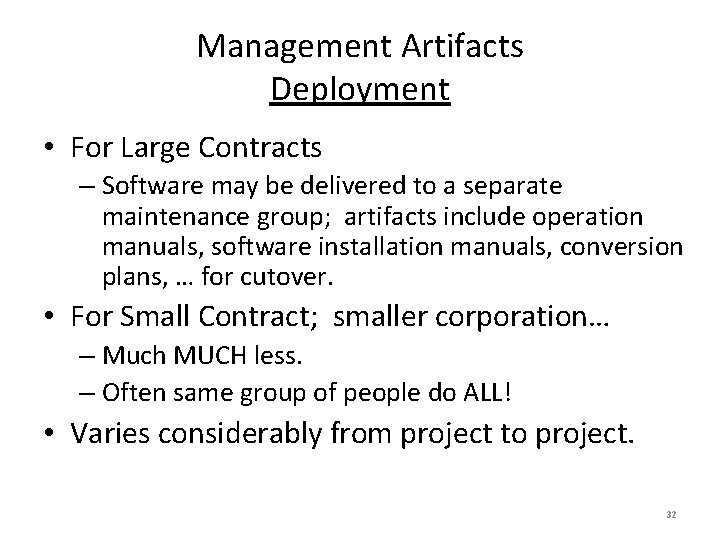 Management Artifacts Deployment • For Large Contracts – Software may be delivered to a