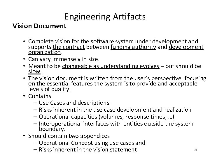 Engineering Artifacts Vision Document • Complete vision for the software system under development and