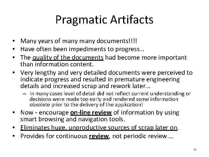 Pragmatic Artifacts • Many years of many documents!!!! • Have often been impediments to