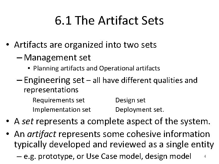 6. 1 The Artifact Sets • Artifacts are organized into two sets – Management