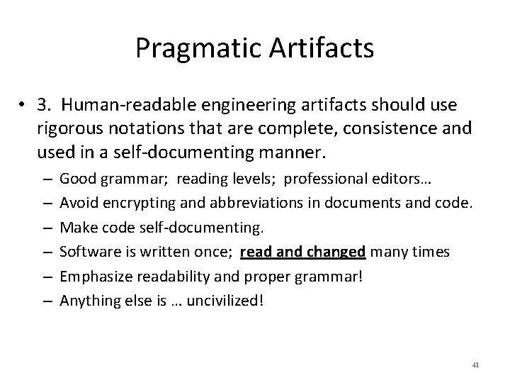 Pragmatic Artifacts • 3. Human-readable engineering artifacts should use rigorous notations that are complete,