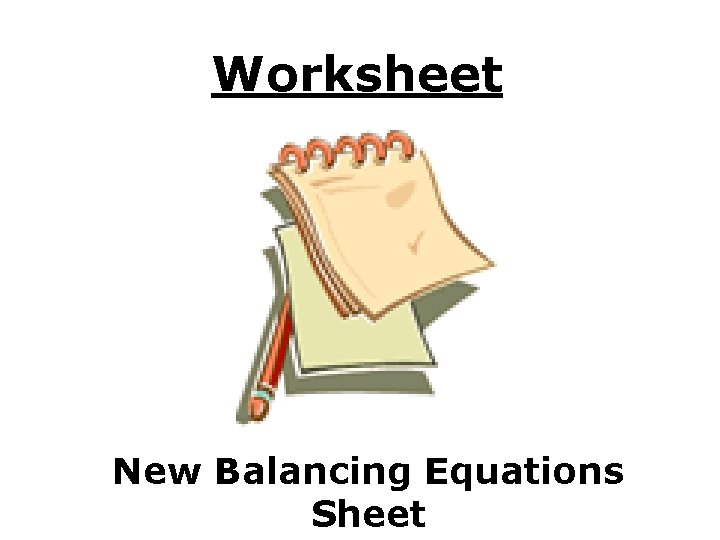 Worksheet New Balancing Equations Sheet 