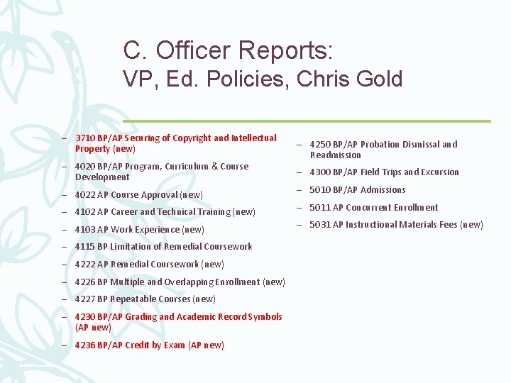 C. Officer Reports: VP, Ed. Policies, Chris Gold – 3710 BP/AP Securing of Copyright