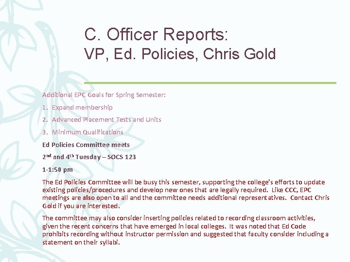 C. Officer Reports: VP, Ed. Policies, Chris Gold Additional EPC Goals for Spring Semester: