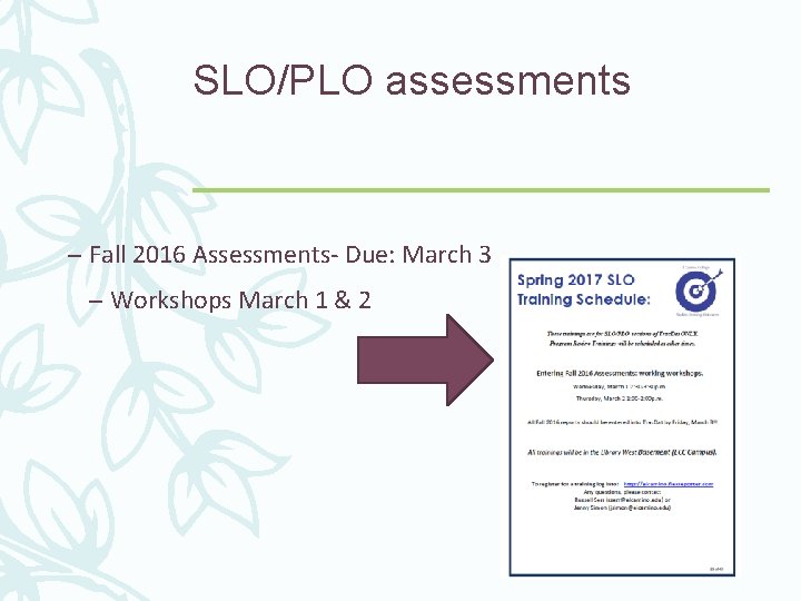 SLO/PLO assessments – Fall 2016 Assessments- Due: March 3 – Workshops March 1 &