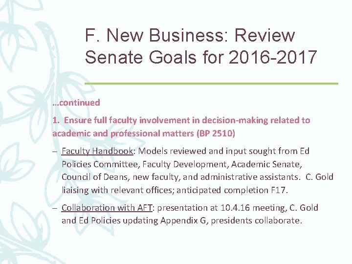 F. New Business: Review Senate Goals for 2016 -2017 …continued 1. Ensure full faculty