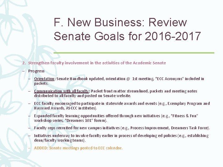 F. New Business: Review Senate Goals for 2016 -2017 2. Strengthen faculty involvement in