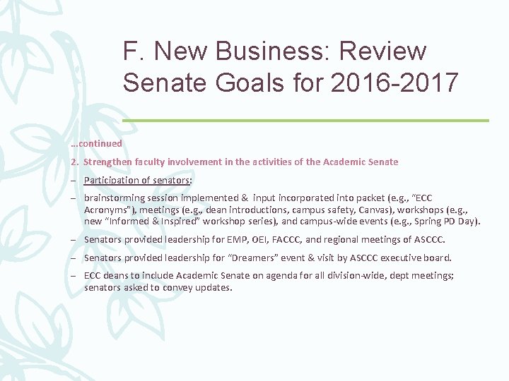 F. New Business: Review Senate Goals for 2016 -2017 …continued 2. Strengthen faculty involvement