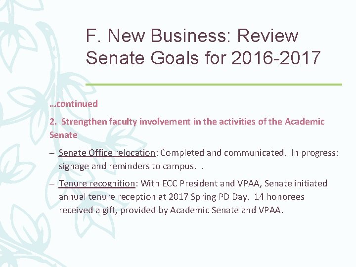 F. New Business: Review Senate Goals for 2016 -2017 …continued 2. Strengthen faculty involvement