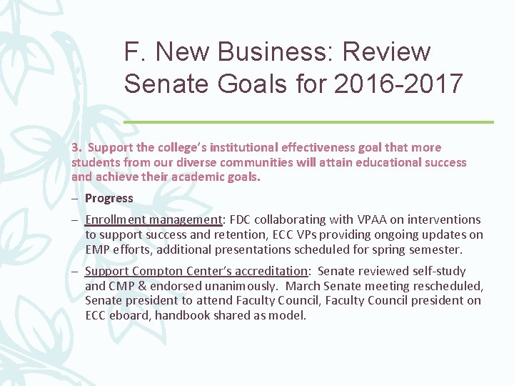 F. New Business: Review Senate Goals for 2016 -2017 3. Support the college’s institutional