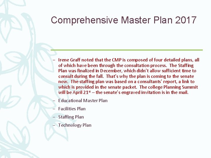 Comprehensive Master Plan 2017 – Irene Graff noted that the CMP is composed of