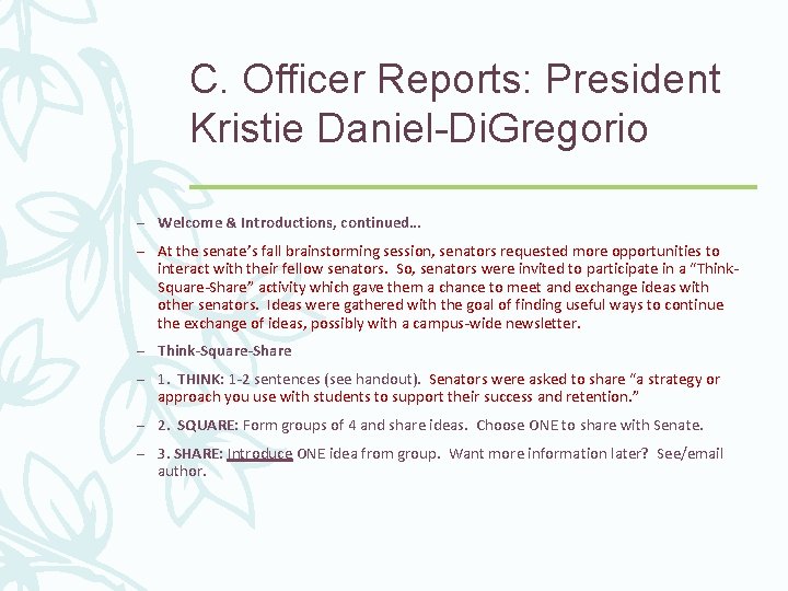C. Officer Reports: President Kristie Daniel-Di. Gregorio – Welcome & Introductions, continued… – At