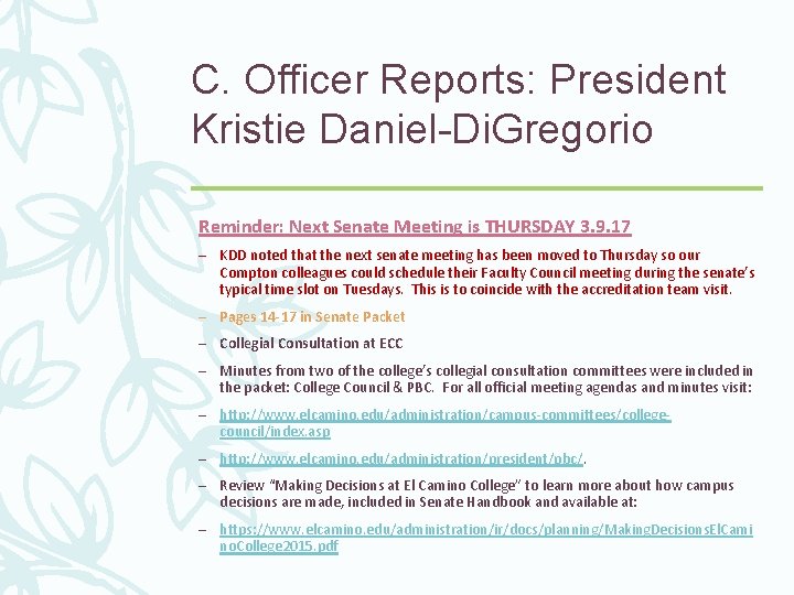 C. Officer Reports: President Kristie Daniel-Di. Gregorio Reminder: Next Senate Meeting is THURSDAY 3.
