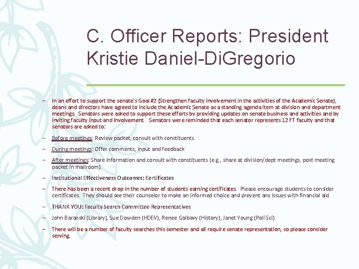 C. Officer Reports: President Kristie Daniel-Di. Gregorio – In an effort to support the