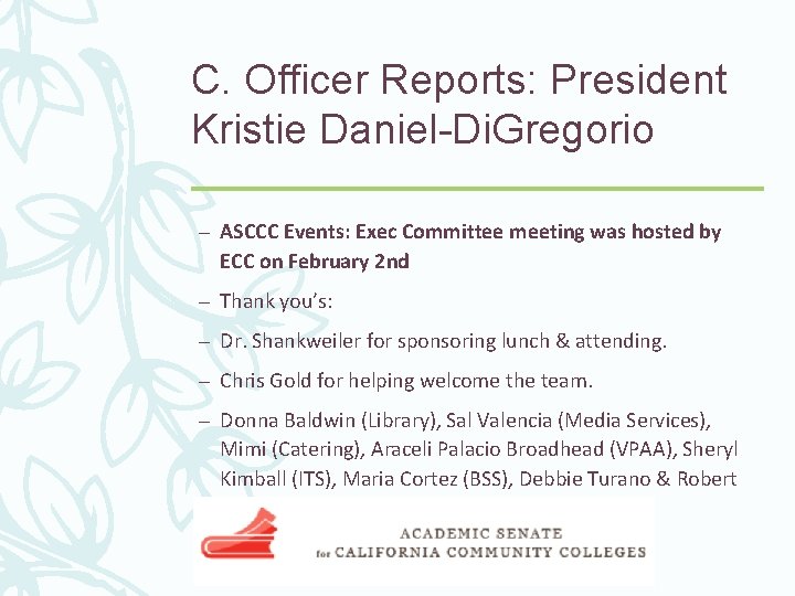 C. Officer Reports: President Kristie Daniel-Di. Gregorio – ASCCC Events: Exec Committee meeting was