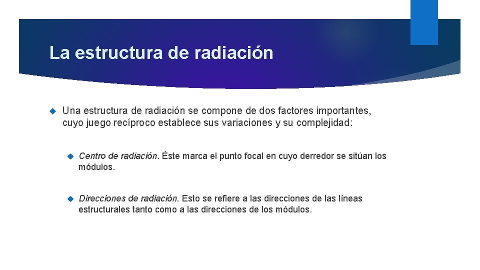 La estructura de radiación Una estructura de radiación se compone de dos factores importantes,