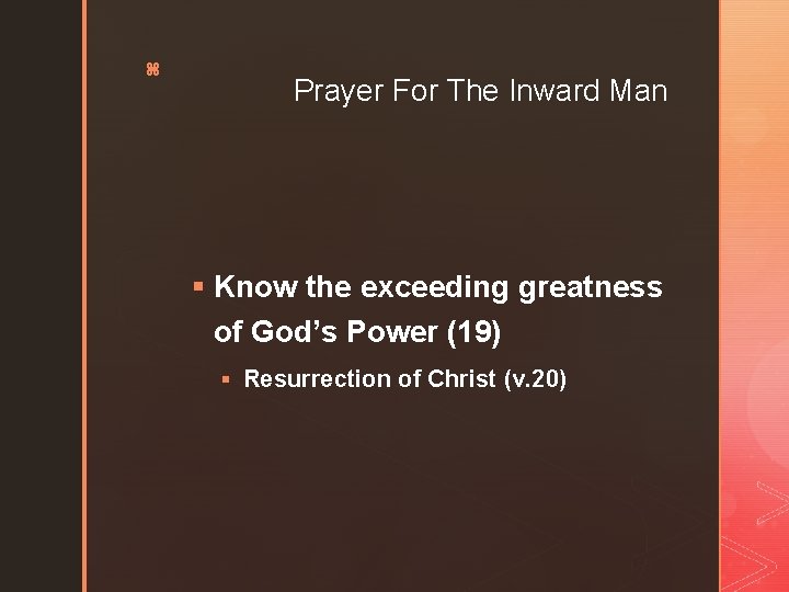 z Prayer For The Inward Man § Know the exceeding greatness of God’s Power