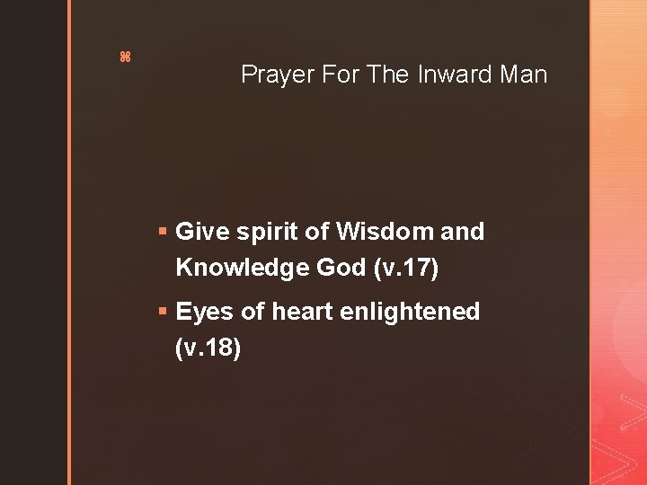 z Prayer For The Inward Man § Give spirit of Wisdom and Knowledge God