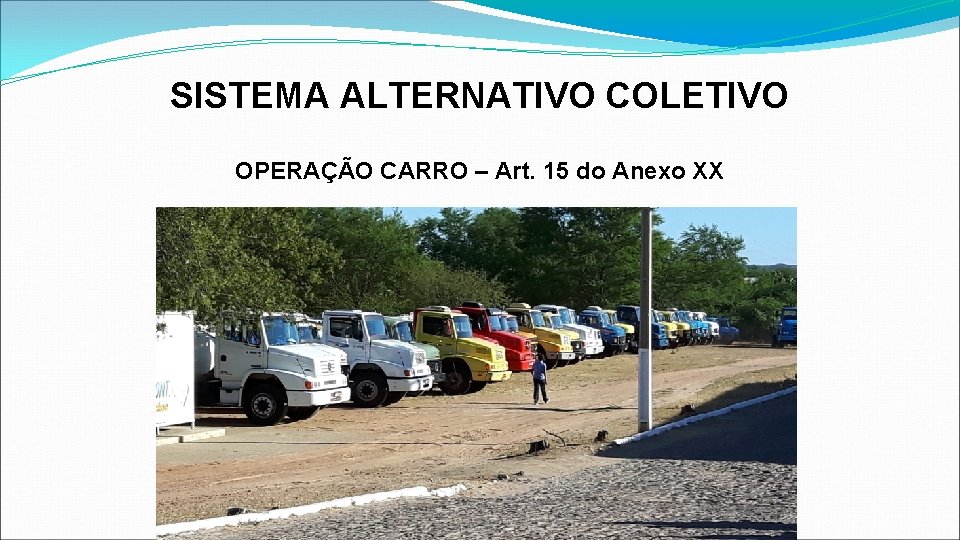 SISTEMA ALTERNATIVO COLETIVO OPERAÇÃO CARRO – Art. 15 do Anexo XX 