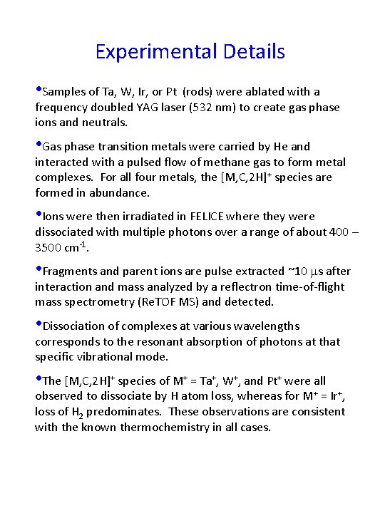 Experimental Details • Samples of Ta, W, Ir, or Pt (rods) were ablated with
