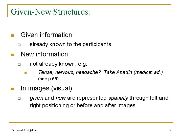 Given-New Structures: n Given information: already known to the participants q n New information