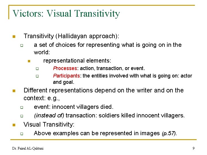 Victors: Visual Transitivity n Transitivity (Hallidayan approach): q a set of choices for representing