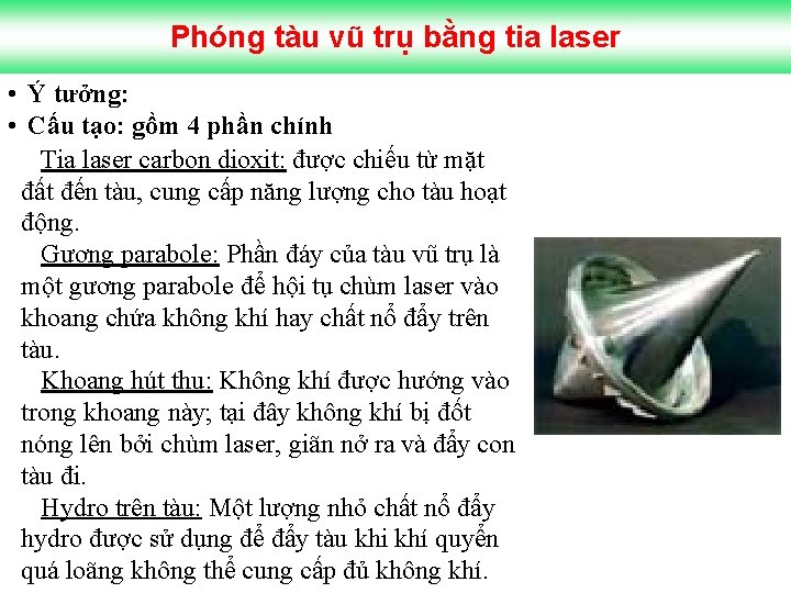 Phóng tàu vũ trụ bằng tia laser • Ý tưởng: • Cấu tạo: gồm