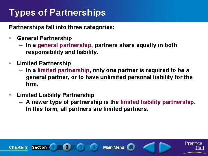 Types of Partnerships fall into three categories: • General Partnership – In a general