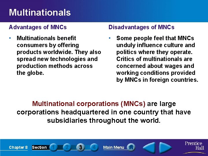 Multinationals Advantages of MNCs Disadvantages of MNCs • Multinationals benefit consumers by offering products