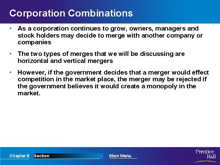 Corporation Combinations • As a corporation continues to grow, owners, managers and stock holders