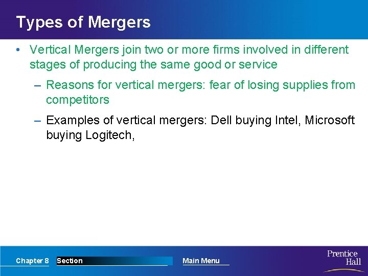 Types of Mergers • Vertical Mergers join two or more firms involved in different