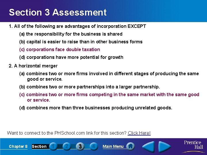 Section 3 Assessment 1. All of the following are advantages of incorporation EXCEPT (a)