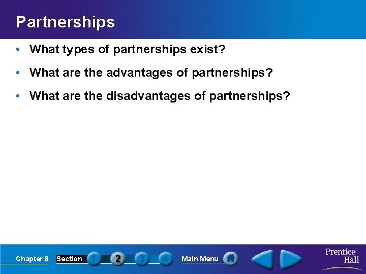 Partnerships • What types of partnerships exist? • What are the advantages of partnerships?