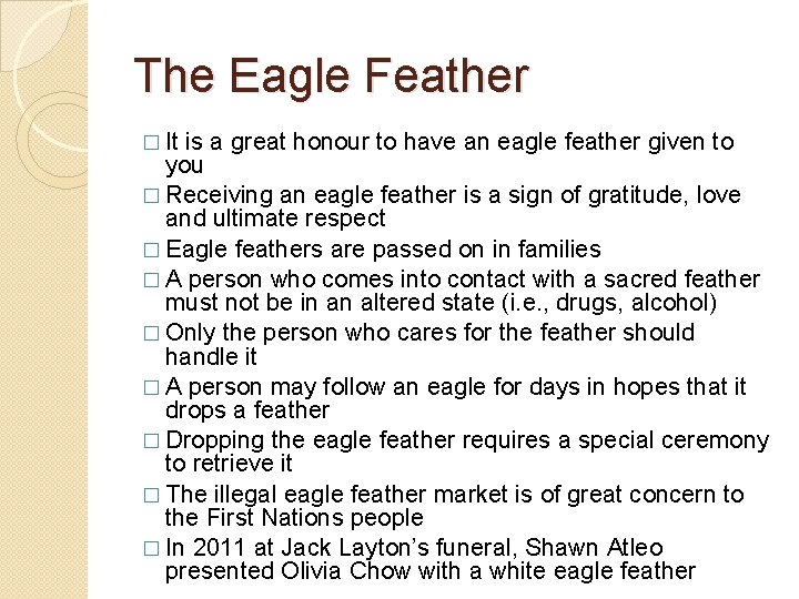 The Eagle Feather � It is a great honour to have an eagle feather