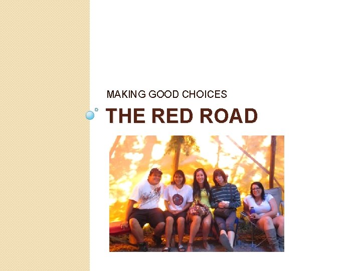 MAKING GOOD CHOICES THE RED ROAD 