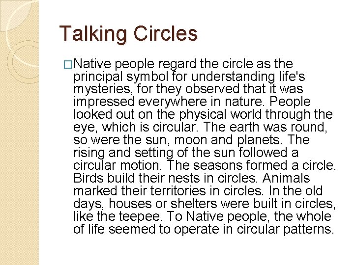 Talking Circles �Native people regard the circle as the principal symbol for understanding life's