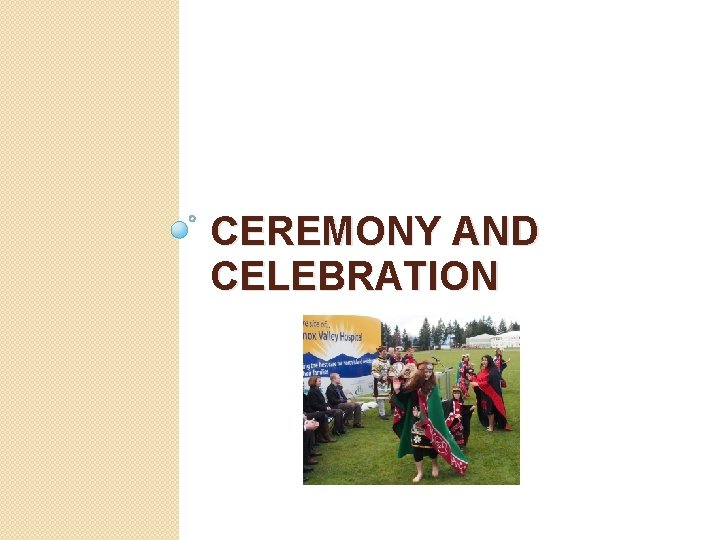CEREMONY AND CELEBRATION 