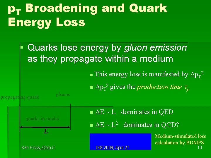 p. T Broadening and Quark Energy Loss § Quarks lose energy by gluon emission