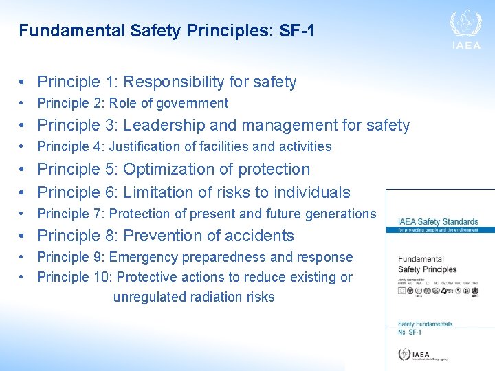 Fundamental Safety Principles: SF-1 • Principle 1: Responsibility for safety • Principle 2: Role