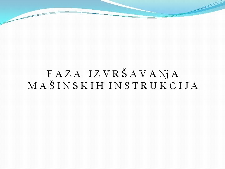F A Z A I Z V R Š A V A Nj A F A Z A I Z V R Š A V A Nj A