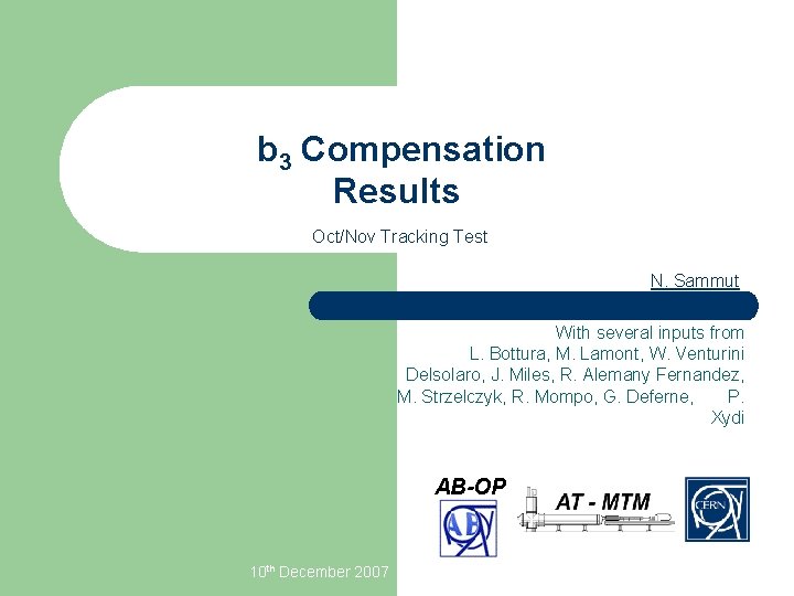 b 3 Compensation Results Oct/Nov Tracking Test N. Sammut With several inputs from L.