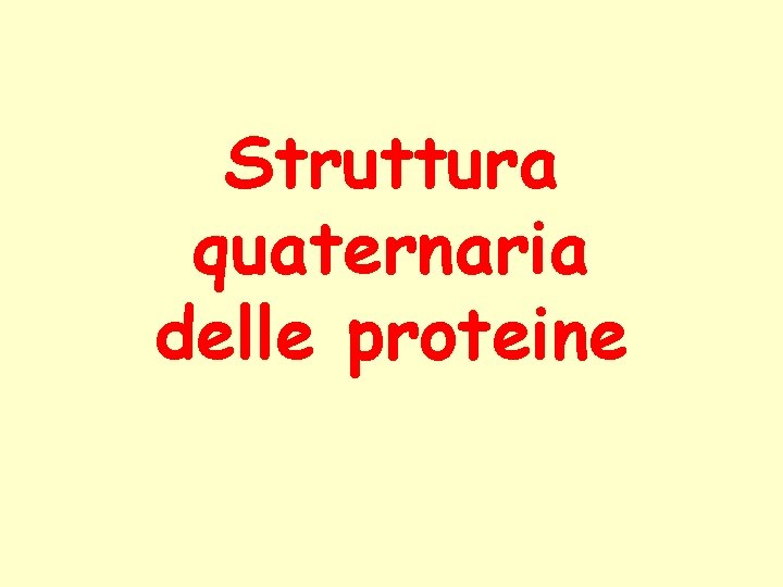 Struttura quaternaria delle proteine 