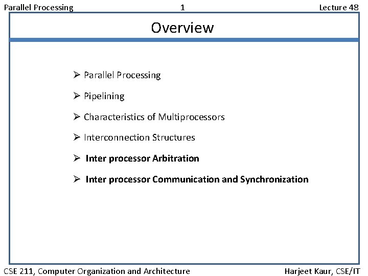 Parallel Processing 1 Lecture 48 Overview Ø Parallel Processing Ø Pipelining Ø Characteristics of