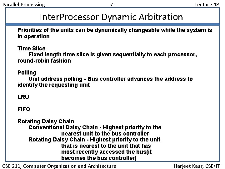 Parallel Processing 7 Lecture 48 Inter. Processor Dynamic Arbitration Priorities of the units can Parallel Processing 7 Lecture 48 Inter. Processor Dynamic Arbitration Priorities of the units can