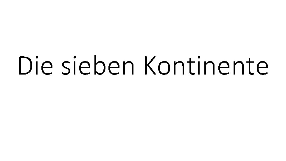 Die sieben Kontinente 