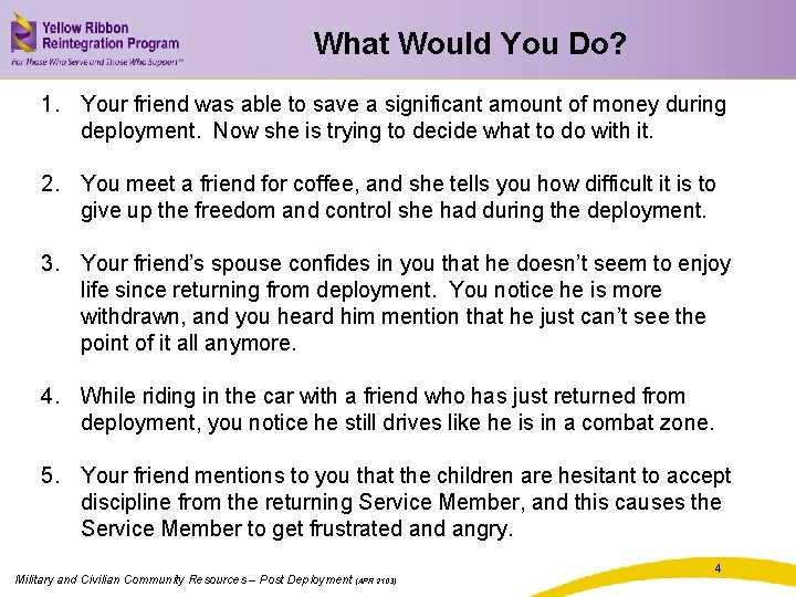 What Would You Do? 1. Your friend was able to save a significant amount