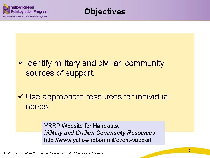 Objectives ü Identify military and civilian community sources of support. ü Use appropriate resources